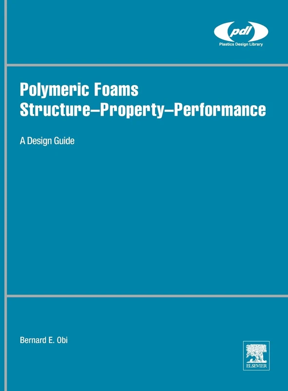 William Andrew Polymeric Foams Structure-Property-Performance
