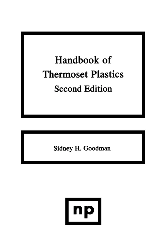 Handbook of Thermoset Plastics, 2nd Ed. - William Andrew