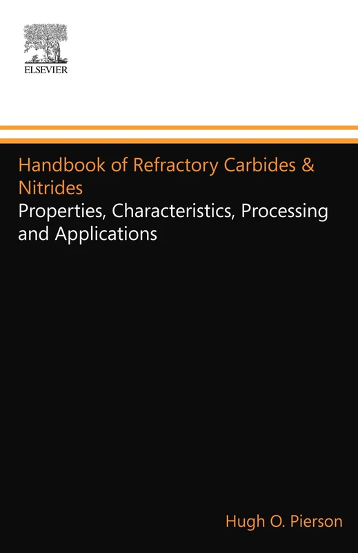 Handbook of Refractory Carbides & Nitrides: Properties, Characteristics, Processing and Applications