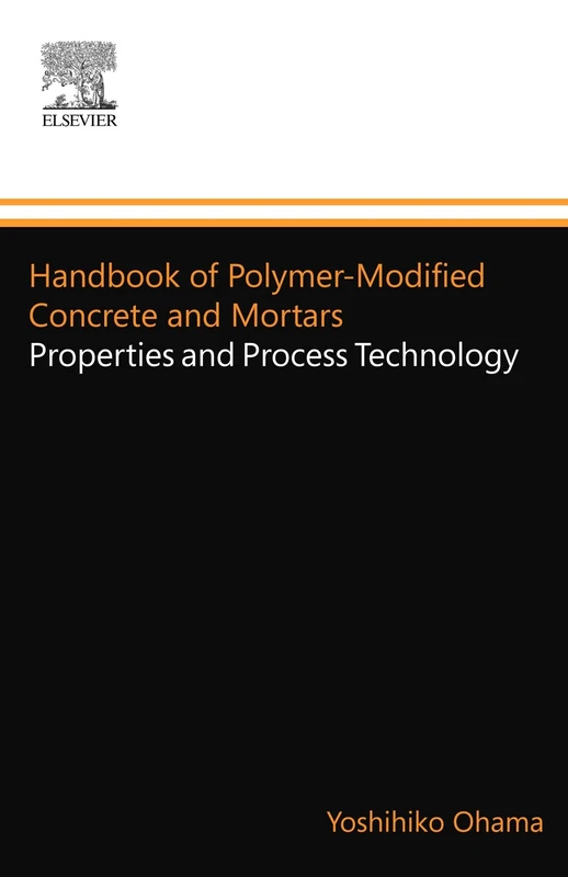 Handbook of Polymer-Modified Concrete and Mortars: Properties and Process Technology