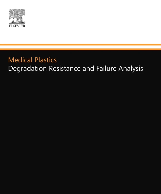 Medical Plastics: Degradation Resistance and Failure Analysis
