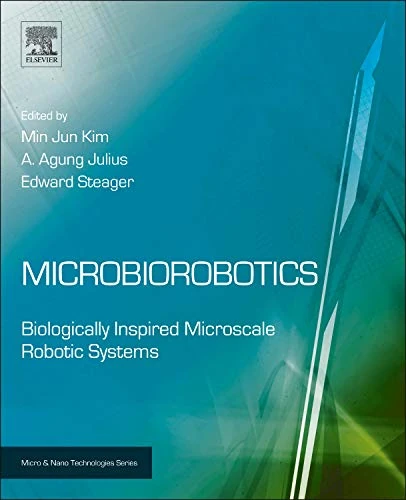 Microbiorobotics: Biologically Inspired Microscale Robotic Systems (Micro and Nano Technologies)