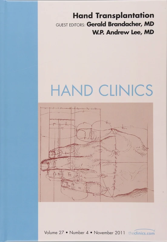 Hand Transplantation, An Issue of Hand Clinics (Volume 27-4) (The Clinics: Orthopedics, Volume 27-4)