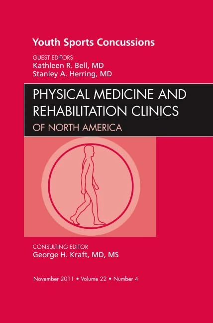 Youth Sports Concussions, An Issue of Physical Medicine and Rehabilitation Clinics (Volume 22-4) (The Clinics: Orthopedics, Volume 22-4)