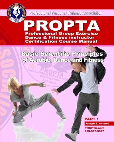 Professional Group Excercise / Dance & Fitness Instructor Certification Course Manual: Basic Scientific Principles of Aerobic, Dance and Fitness: Volume 1