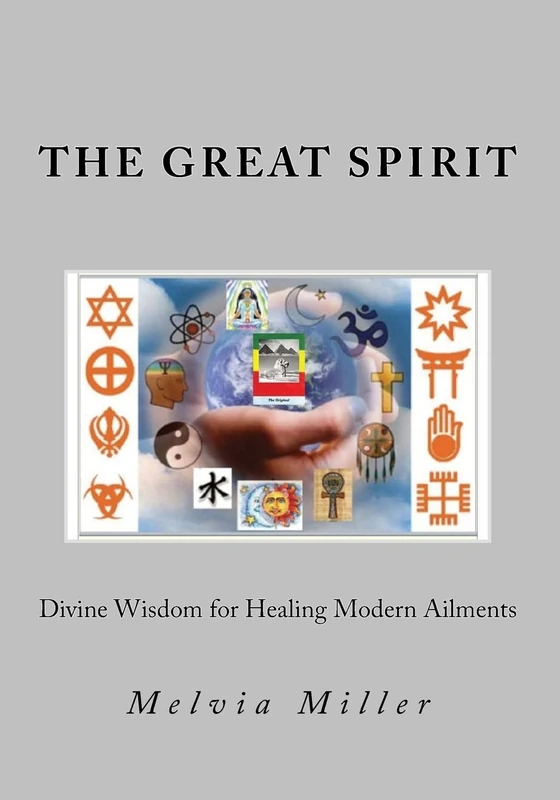The Great Spirit: Divine Wisdom for Healing Modern Ailments: Volume 1 - Image 1