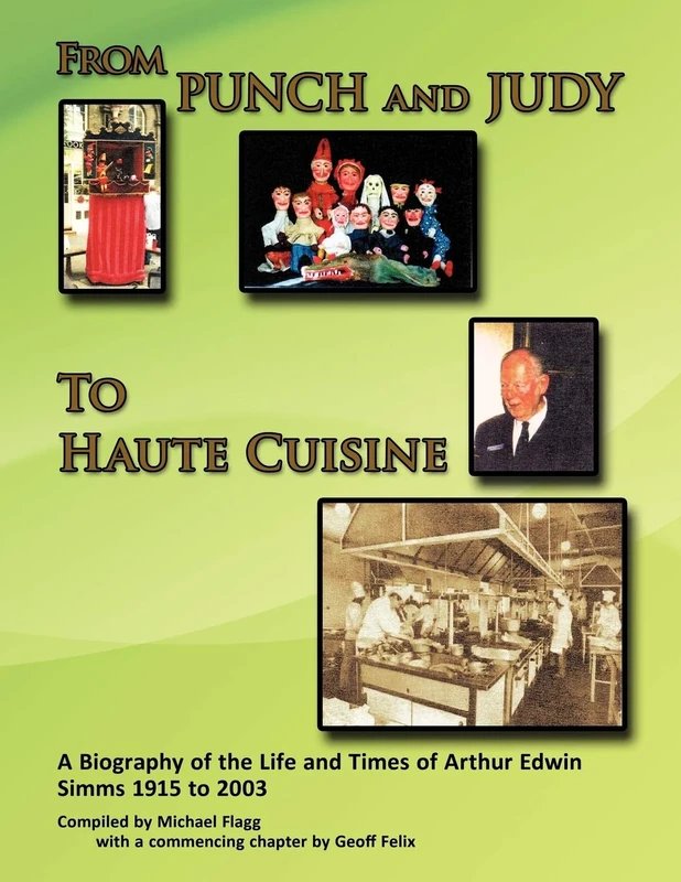 From Punch and Judy to Haute Cuisine: A Biography of the Life and Times of Arthur Edwin Simms 1915 to 2003 - Image 1