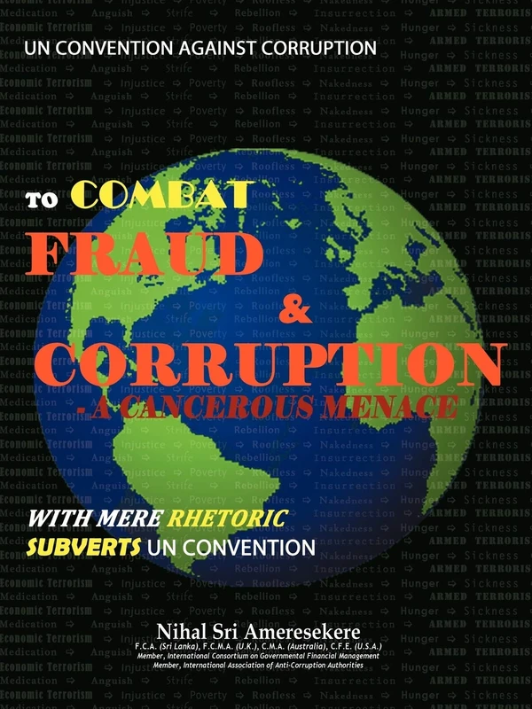 Un Convention Against Corruption To Combat Fraud & Corruption: A Cancerous Menace With Mere Rhetoric Subverts Un Convention