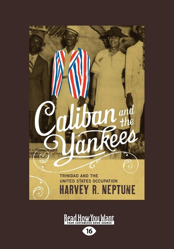 Caliban and the Yankees: Trinidad and the United States Occupation