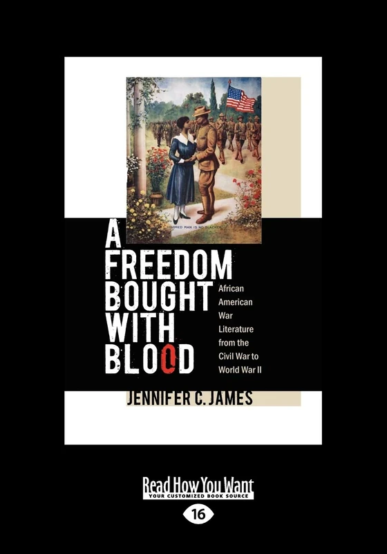A Freedom Bought with Blood: African American War Literature from the Civil War to World War II