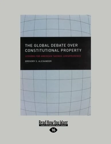 The Global Debate over Constitutional Property: Lessons for American Takings Jurisprudence - Image 1
