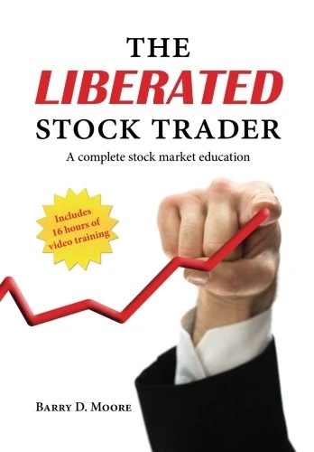 The Liberated Stock Trader: A Complete Stock Market Education