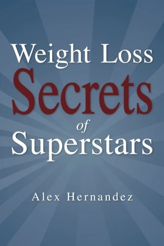 Weight Loss Secrets of Superstars: (Quick Start Manual)