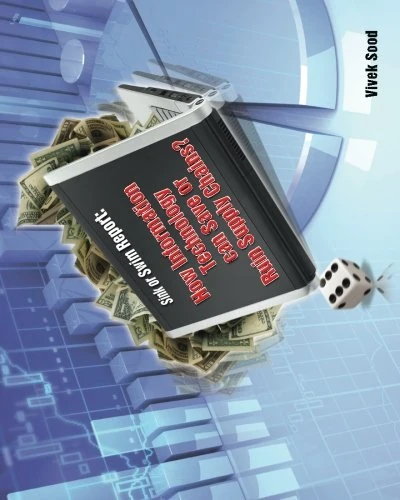 Sink or Swim Report: How Information Technology can Save or Ruin Supply Chains?