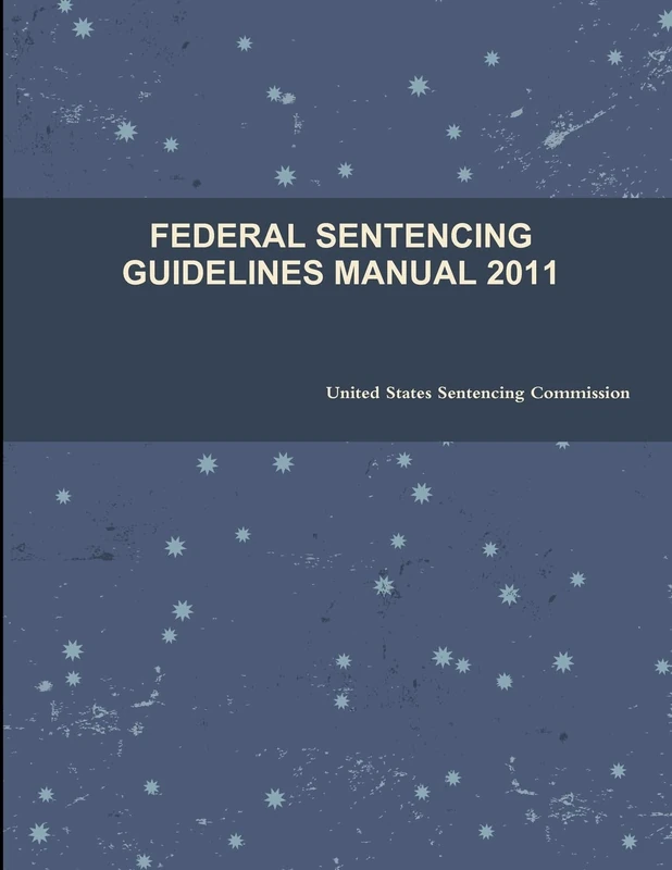 Federal Sentencing Guidelines Manual 2011