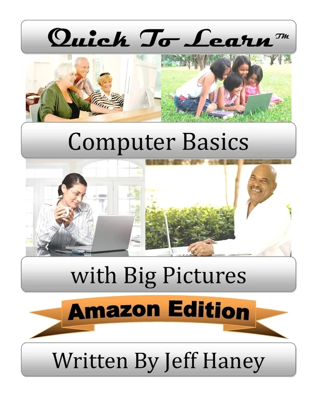 Quick To Learn Computer Basics with Big Pictures Amazon Edition