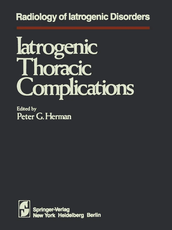 Iatrogenic Thoracic Complications (Radiology of Iatrogenic Disorders) - Image 1