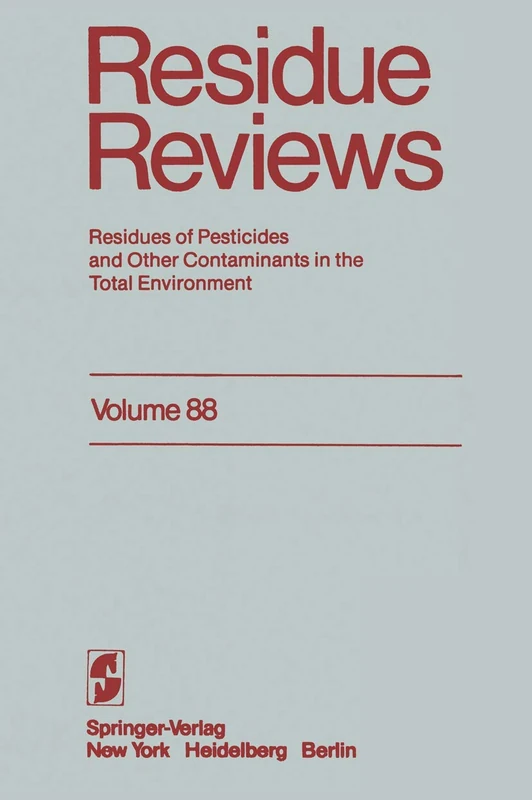 Residue Reviews: Residues of Pesticides and Other Contaminants in the Total Environment: 88 (Reviews of Environmental Contamination and Toxicology)