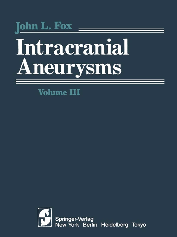 Intracranial Aneurysms: Volume III: 3