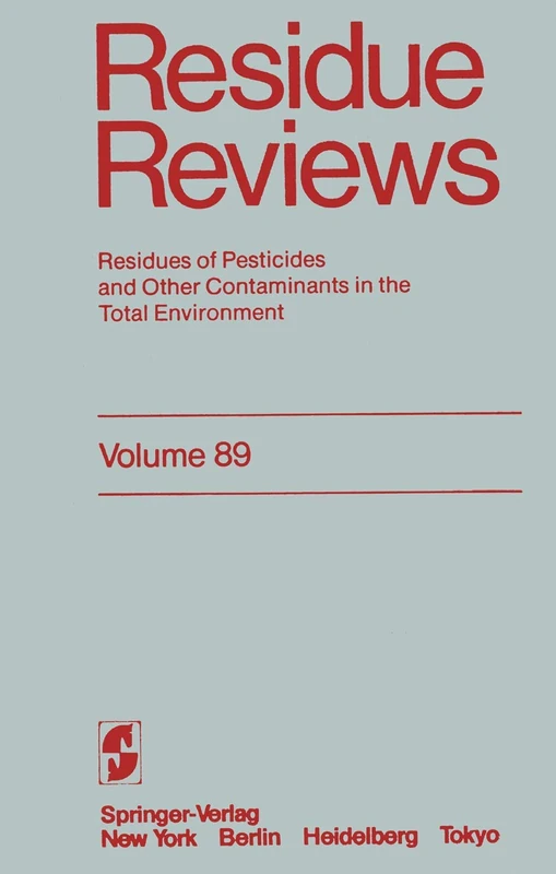 Residue Reviews: Residues of Pesticides and Other Contaminants in the Total Environment: 89 (Reviews of Environmental Contamination and Toxicology)