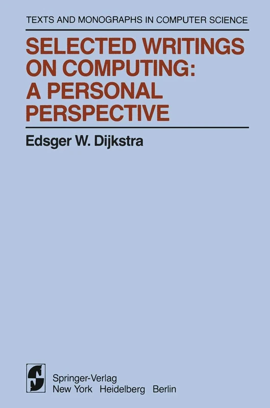 Selected Writings on Computing: A personal Perspective (Monographs in Computer Science)