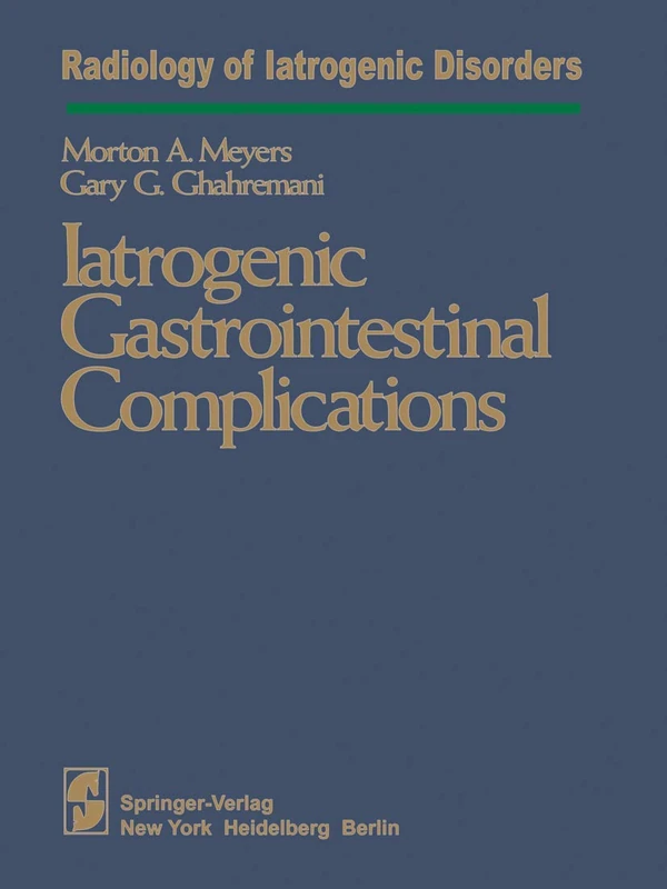 Iatrogenic Gastrointestinal Complications (Radiology of Iatrogenic Disorders) - Image 1