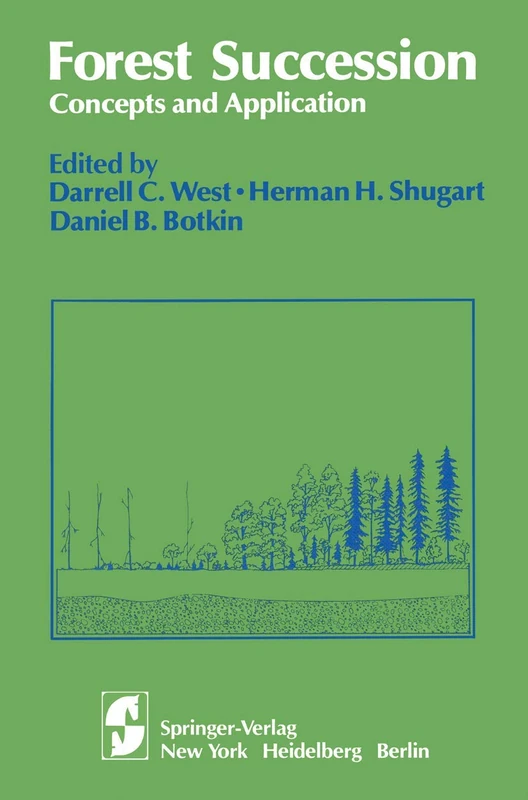 Forest Succession: Concepts and Application (Springer Advanced Texts in Life Sciences)