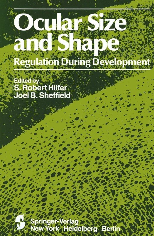 Ocular Size and Shape Regulation During Development (The Cell and Developmental Biology of the Eye)