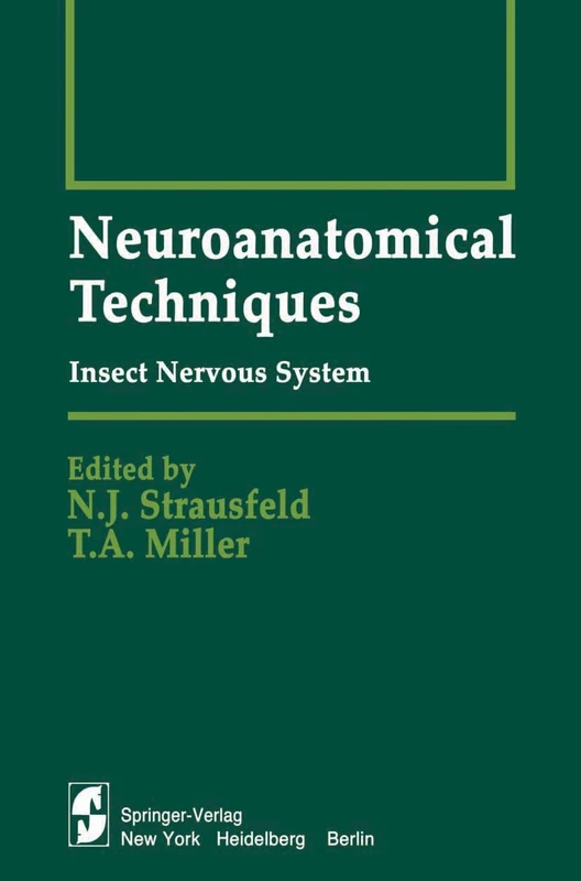 Neuroanatomical Techniques: Insect Nervous System (Springer Series in Experimental Entomology)