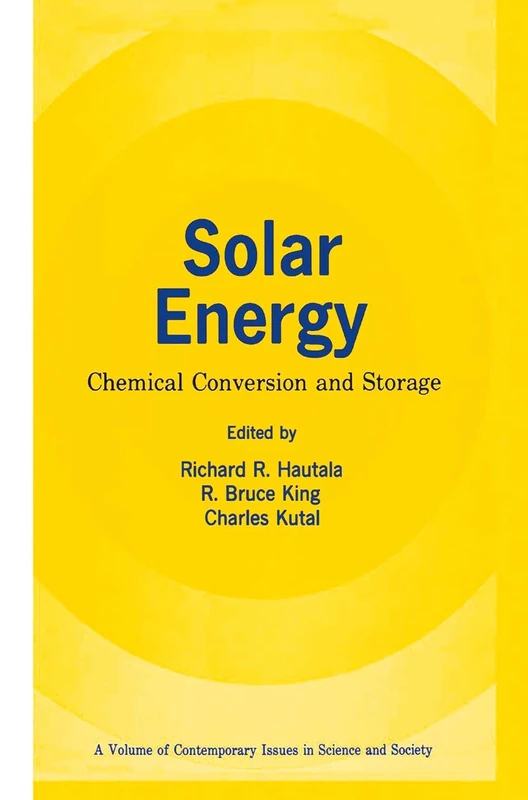 Solar Energy: Chemical Conversion and Storage (Contemporary Issues in Science and Society)