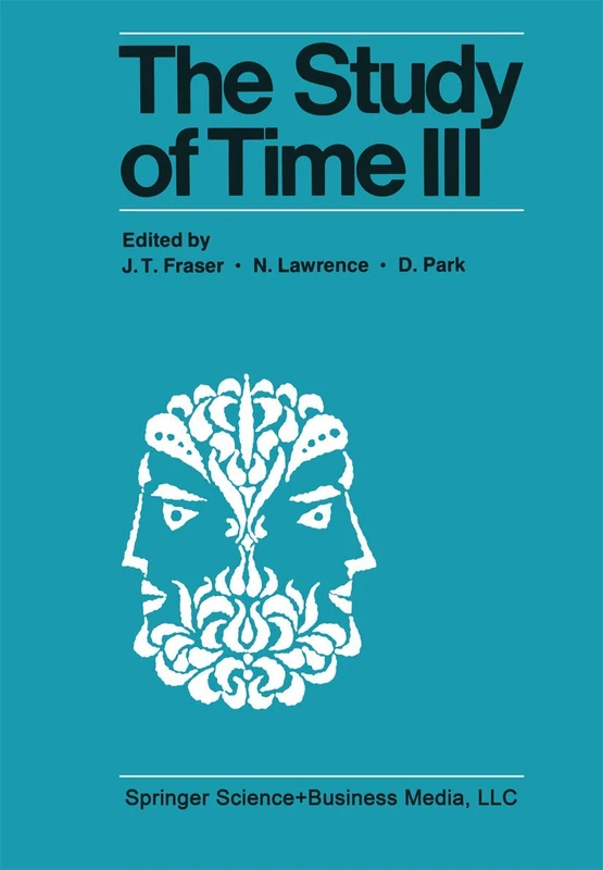 The Study of Time III: Proceedings of the Third Conference of the International Society for the Study of Time Alpbach―Austria: 3