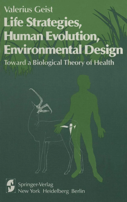 Life Strategies, Human Evolution, Environmental Design: Toward a Biological Theory of Health