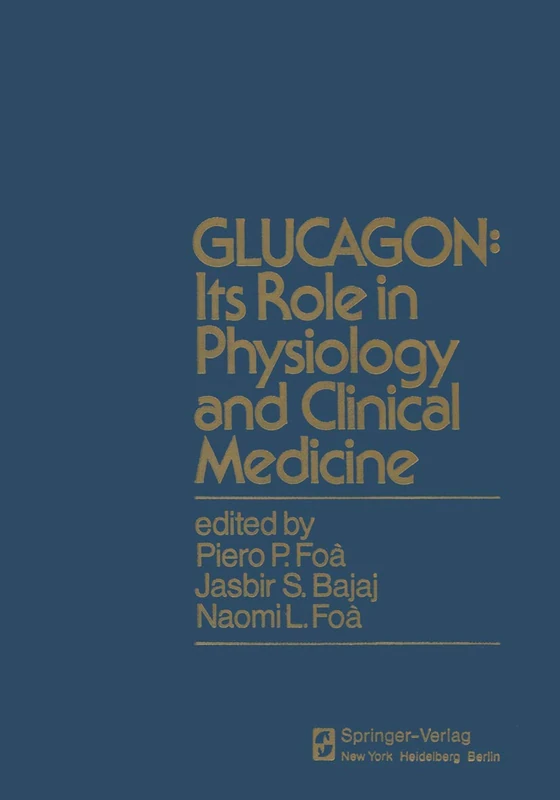 GLUCAGON: Its Role in Physiology and Clinical Medicine: Its Role in Physiology and Clinical Medice