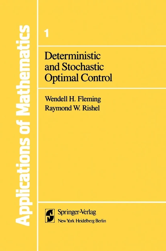 Deterministic and Stochastic Optimal Control: 1 (Stochastic Modelling and Applied Probability, 1)