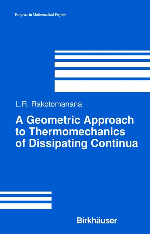 A Geometric Approach to Thermomechanics of Dissipating Continua: 31 (Progress in Mathematical Physics, 31)