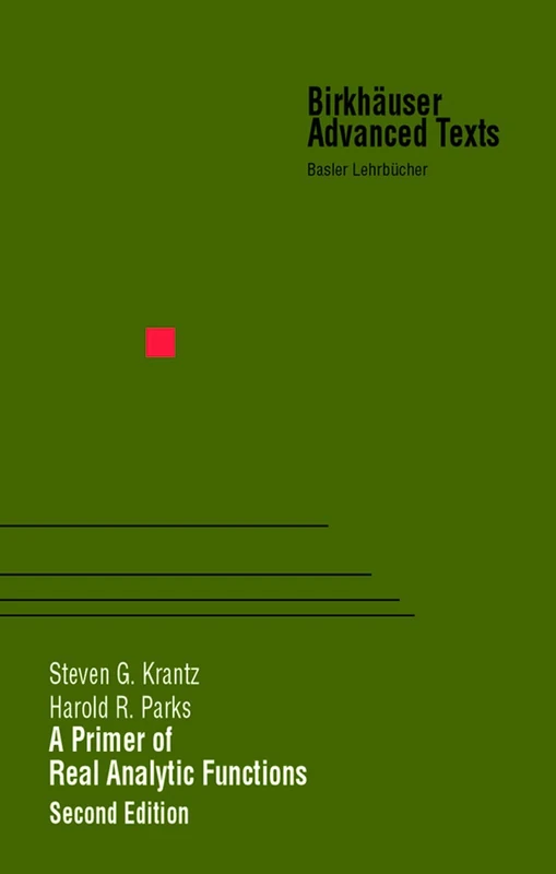 A Primer of Real Analytic Functions (Birkhäuser Advanced Texts Basler Lehrbücher)