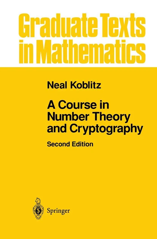 A Course in Number Theory and Cryptography: 114 (Graduate Texts in Mathematics, 114)