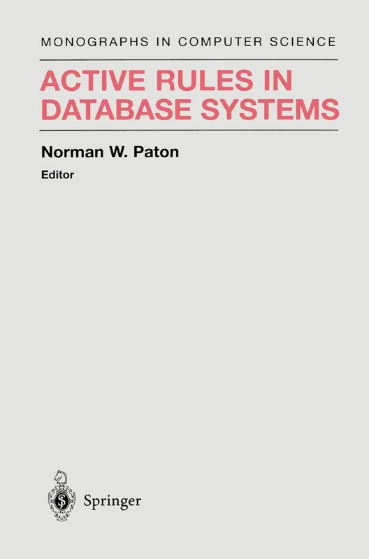 Active Rules in Database Systems (Monographs in Computer Science)