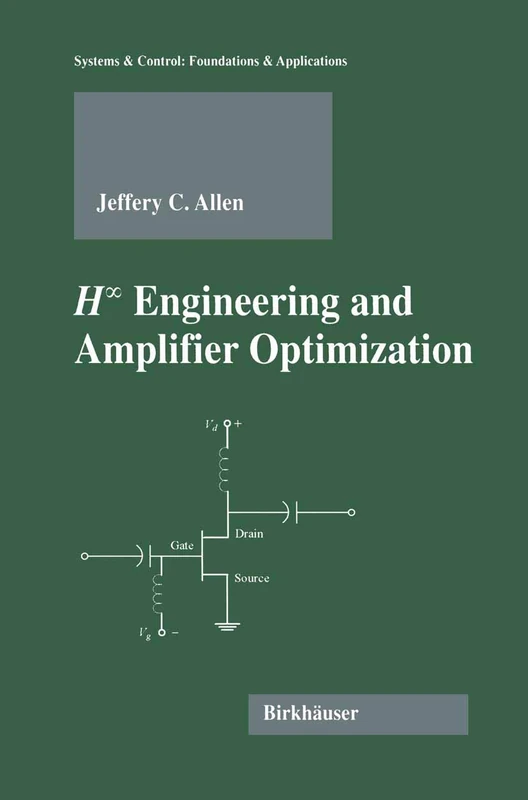 H-infinity Engineering and Amplifier Optimization (Systems & Control: Foundations & Applications) - Image 1
