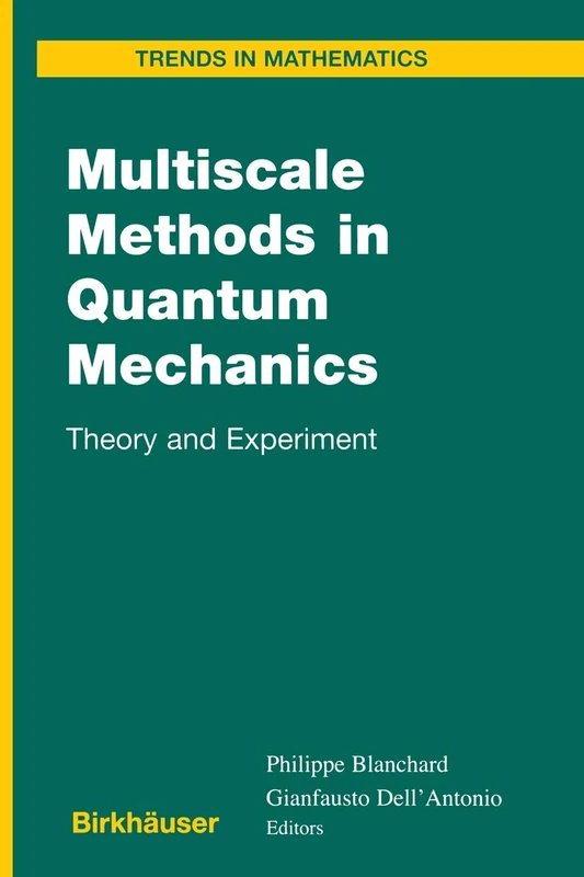 Multiscale Methods in Quantum Mechanics: Theory and Experiment (Trends in Mathematics)