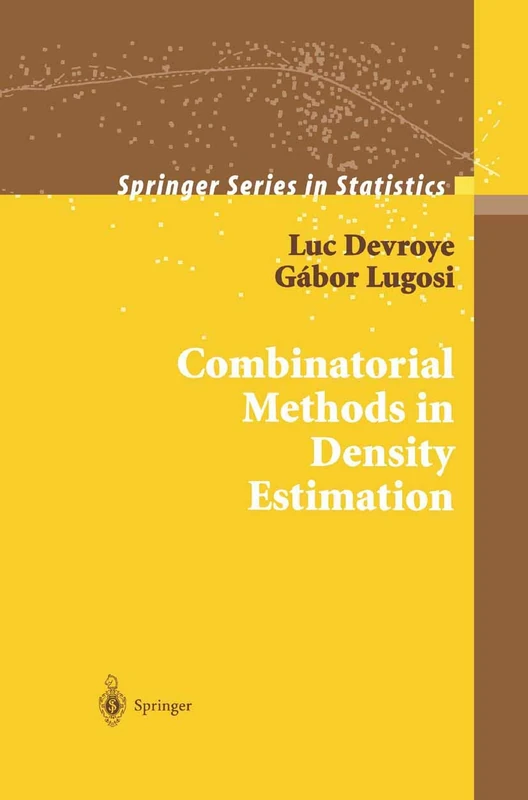 Combinatorial Methods in Density Estimation (Springer Series in Statistics)