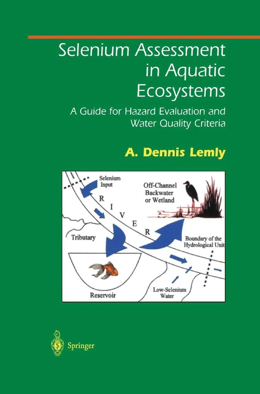 Selenium Assessment in Aquatic Ecosystems: A Guide for Hazard Evaluation and Water Quality Criteria (Springer Series on Environmental Management)