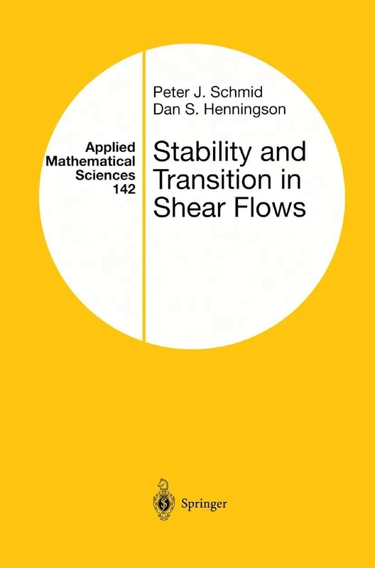 Stability and Transition in Shear Flows: 142 (Applied Mathematical Sciences, 142)