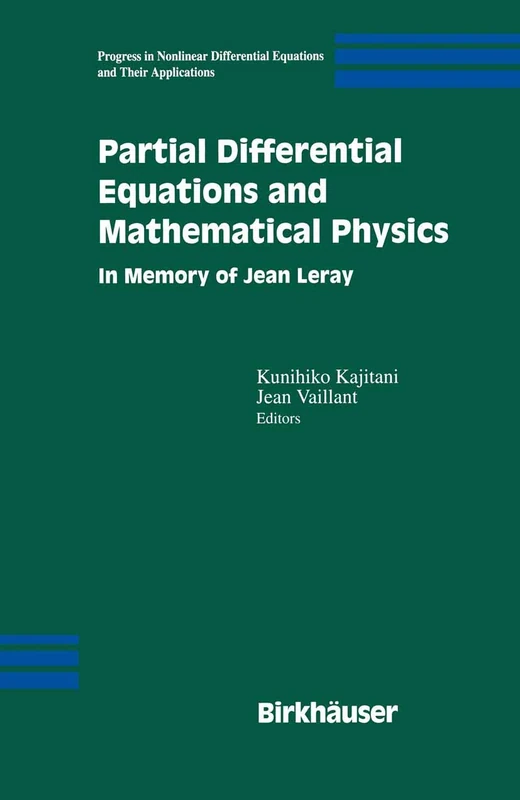 Partial Differential Equations and Mathematical Physics: In Memory of Jean Leray: 52 (Progress in Nonlinear Differential Equations and Their Applications, 52)