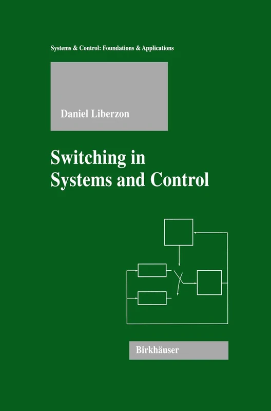 Switching in Systems and Control (Systems & Control: Foundations & Applications)