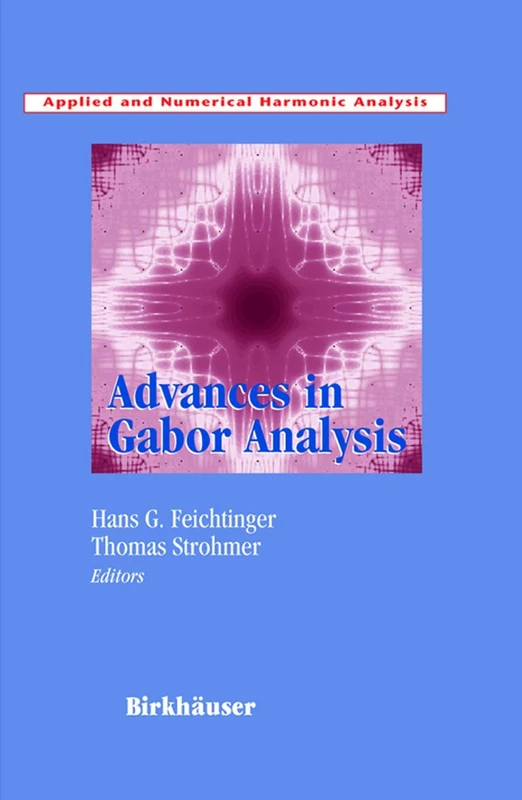 Advances in Gabor Analysis (Applied and Numerical Harmonic Analysis)