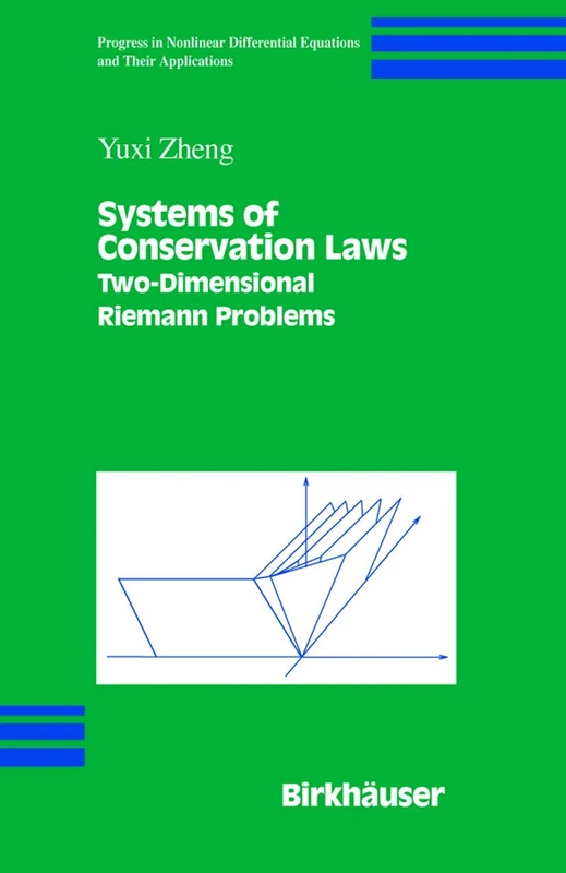 Systems of Conservation Laws: Two-Dimensional Riemann Problems: 38 (Progress in Nonlinear Differential Equations and Their Applications, 38)