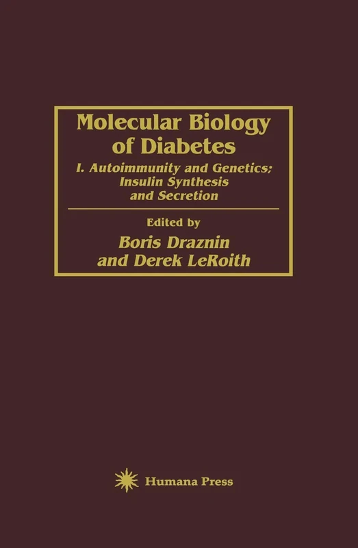 Molecular Biology of Diabetes: I. Autoimmunity and Genetics; Insulin Synthesis and Secretion