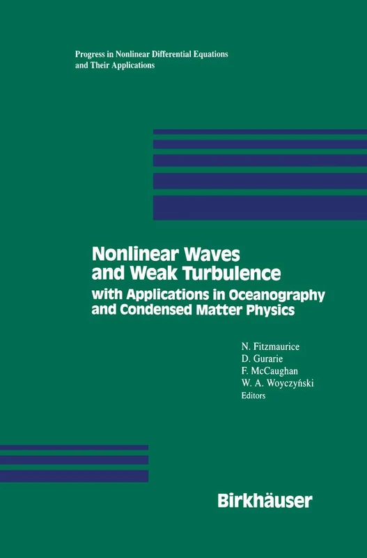 Nonlinear Waves and Weak Turbulence: with Applications in Oceanography and Condensed Matter Physics: 11 (Progress in Nonlinear Differential Equations and Their Applications, 11)