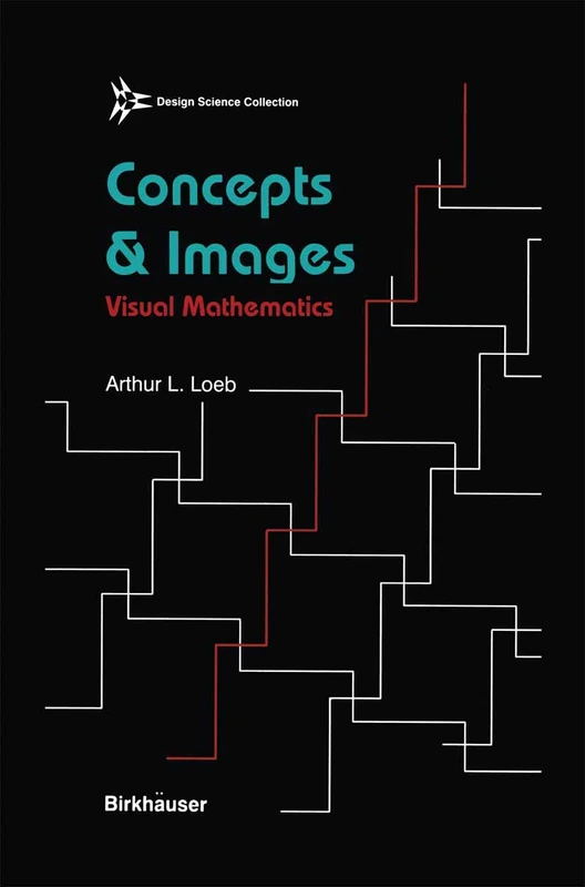 Concepts & Images: Visual Mathematics (Design Science Collection)